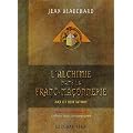 L'alchimie dans la Franc-Ma�onnerie : Art et initiation