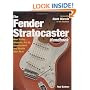 The Fender Stratocaster Handbook: How To Buy, Maintain, Set Up, Troubleshoot, and Modify Your Strat