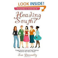 Heading South?: The Style Bible for Women Over 40