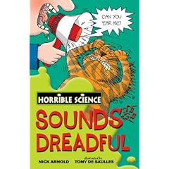 Sounds Dreadful (Horrible Science)