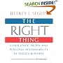 The Right Thing: Conscience, Profit and Personal Responsibility in Today's Business