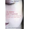 Se lib�rer par l'hypnose. 10 exercices d'auto-hypnose