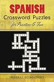 Spanish Crossword Puzzles for Practice and Fun (Dover Dual Language Spanish) (Spanish Edition)