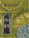 Heaven on Earth: Art and the Church in Byzantium