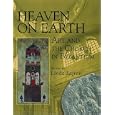 Heaven on Earth: Art and the Church in Byzantium by  Linda Safran