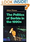 The Politics of Serbia in the 1990s