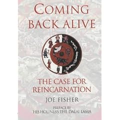 Coming Back Alive: The Case for Reincarnation