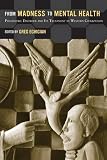 From madness to mental health : psychiatric disorder and its treatment in Western civilization