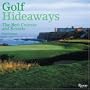 Golf Hideaways: The Best Courses & Resorts