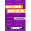 Racing Research, Researching Race: Methodological Dilemmas in Critical Race Studies