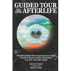 Guided Tour to the Afterlife: The Remarkable First Hand Account of One Woman's Death and Her Adventures in a New Life After Death