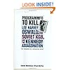 Programmed to Kill: Lee Harvey Oswald, the Soviet KGB, and the Kennedy Assassination