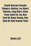 South Korean Female Singers: Harisu, Lee Hyori, Younha, Jang Nara, Chae Yeon, Sumi Jo, Ivy, Bae Seul Ki, Hyun Young, Son Dam Bi, Han Seung-Yeon