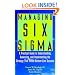 Managing Six Sigma: A Practical Guide to Understanding, Assessing, and Implementing the Strategy That Yields Bottom-Line Success