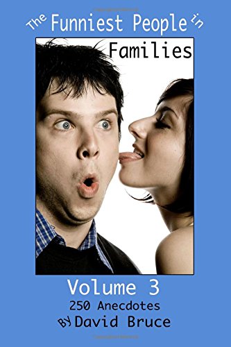 The Funniest People in Families, Volume 3: 250 Anecdotes