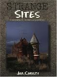 Strange Sites: Uncommon Homes & Gardens of the Pacific Northwest