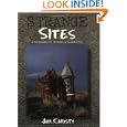 Strange Sites: Uncommon Homes and Gardens of the Pacific Northwest by  Jim Christy, Alex Waterhouse-Hayward, Lionel Trudel, and Felix Keskula