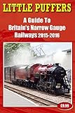 Little puffers : a guide to Britain's narrow gauge railways 2015-2016