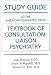 American Psychiatric Press Textbook of Consultation-liaison Psychiatry: Study Guide