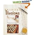 Painted Illusions: Including Wood-Grain, Stone and Metallic Finishes (Arts and Crafts for... by Home Decorating Institute and Creative Publishing International