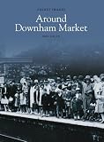 Around Downham Market (Archive Photographs)