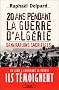 20 ans pendant la guerre d'Alg�rie