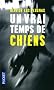 Un vrai temps de chiens