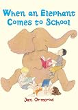 When An Elephant Comes To School