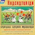Khachaturian: Spartacus, Gayaneh, Masquerade / Ippolitov-Ivanov: Caucasian Sketches