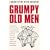 Grumpy Old Men: A Manual for the British Malcontent