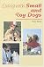 Living With Small and Toy Dogs: Training, Behavior, and Personality Differences