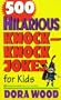 500 Hilarious Knock-Knock Jokes for Kids