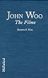 John Woo: The Films