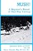 Mush: A Beginner's Manual of Sled Dog Training