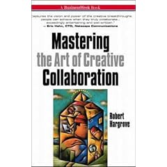 Mastering the Art of Creative Collaboration (Businessweek Books)