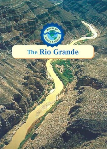 The Rio Grande (Rivers of North America)