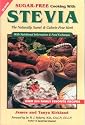 Sugar-Free Cooking with Stevia: The Naturally Sweet & Calorie-Free Herb