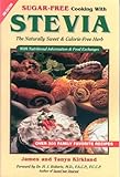 Sugar-Free Cooking With Stevia: The Naturally Sweet & Calorie-Free Herb (Revised 3rd Edition)