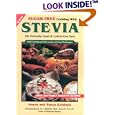 Sugar-Free Cooking With Stevia: The Naturally Sweet & Calorie-Free Herb  (Revised 3rd Edition)