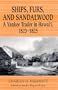 Ships, Furs, and Sandalwood: A Yankee Trader in Hawai'I, 1823-1825