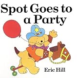 Spot Goes to a Party (Spot)