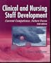 Clinical and Nursing Staff Development: Current Competence, Future Focus
