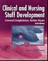 Clinical and Nursing Staff Development: Current Competence, Future Focus
