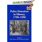 Click here to buy Police Detectives in History, 1750��1950 by  Clive Emsley and Haia Shpayer-Makov.
