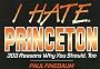 I Hate Princeton: 303 Reasons Why You Should, Too