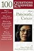 100 Q&A About Pancreatic Cancer (100 Questions Series)