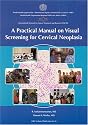 A Practical Manual on Visual Screening for Cervical Neoplasia (IARC Technical Reports)