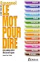 Le Mot pour dire Espagnol