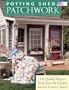 Potting Shed Patchwork: 14 Quilted Projects Fresh from the Garden