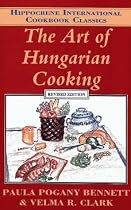 The Art of Hungarian Cooking (Hippocrene International Cookbook Classics)